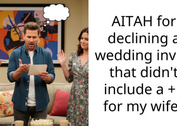 AITAH for declining a wedding invite that didn’t include a +1 for my wife?