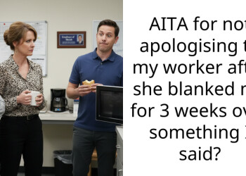AITA for not apologising to my worker after she blanked me for 3 weeks over something I said?