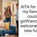 AITA for telling my fiancé his cousin’s girlfriend is not welcome in our new home?