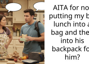 AITA for not putting my bfs lunch into a bag and then into his backpack for him?