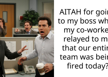 AITAH for going to my boss when my co-worker relayed to me that our entire team was being fired today?