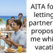 AITA for not letting my partner “fake propose” to me while on vacation?