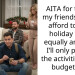 AITA for telling my friends I can’t afford to split holiday costs equally and that I’ll only pay for the activities I can budget for?