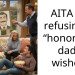 AITA for refusing to “honor” my dad’s wishes?