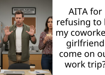 AITA for refusing to let my coworker’s girlfriend come on our work trip?