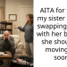 AITA for telling my sister I’m not swapping rooms with her because she should be moving out soon?