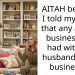 AITAH because I told my sister that any and all business she had with my husband IS my business….