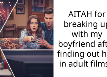 AITAH for breaking up with my boyfriend after finding out he’s in adult films?