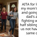 AITA for leaving my mom’s house and going to my dad’s after fighting with my half siblings about us not having the same dad?
