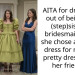 AITA for dropping out of being my (step)sister’s bridesmaid after she chose an awful dress for me and pretty dresses for her friends?