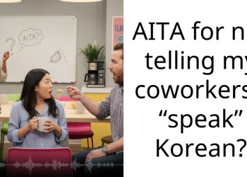 AITA for not telling my coworkers I “speak” Korean?