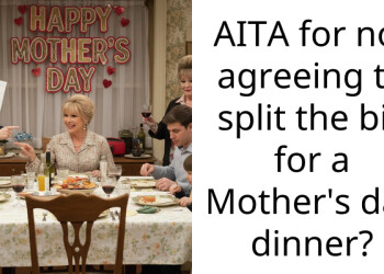 AITA for not agreeing to split the bill for a Mother’s day dinner?