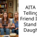 AITA For Telling My Friend I Can’t Stand Her Daughter.
