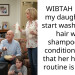 WIBTAH if I tell my daughter to start washing her hair with shampoo and conditioner and that her haircare routine is weird?