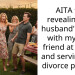 AITA for revealing my husband’s affair with my best friend at a BBQ and serving him divorce papers?