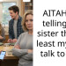 AITAH for telling my sister that at least my kids talk to me?