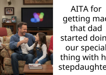 AITA for getting mad that dad started doing our special thing with his stepdaughter?