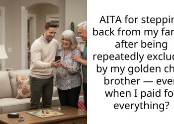 AITA for stepping back from my family after being repeatedly excluded by my golden child brother — even when I paid for everything?