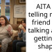 AITA for telling my fat friend stop talking about getting in shape?