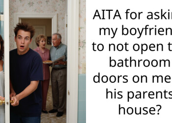 AITA for asking my boyfriend to not open the bathroom doors on me at his parents house?