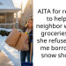 AITA for refusing to help my neighbor with her groceries after she refused to let me borrow her snow shovel?