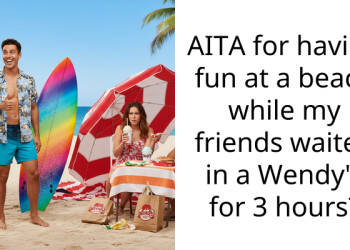 AITA for having fun at a beach while my friends waited in a Wendy’s for 3 hours?