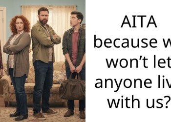 AITA because we won’t let anyone live with us?