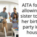 AITA for not allowing my sister to have her birthday party in my house?