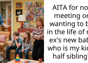 AITA for not meeting or wanting to be in the life of my ex’s new baby who is my kids’ half sibling?