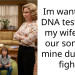 Im wanting a DNA test after my wife said our son isn’t mine during a fight?