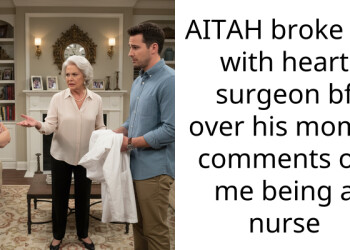 AITAH broke up with heart surgeon bf over his mom’s comments on me being a nurse