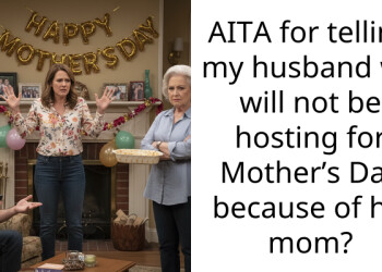AITA for telling my husband we will not be hosting for Mother’s Day because of his mom?