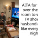 AITA for taking over the living room to watch a TV show my husband doesn’t like every Friday night?