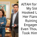 AITAH for Telling My Sister I Hooked Up with Her Fiancé and Ruining Her Engagement, Even Though She Took Him Back?