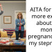 AITA for being more excited about my moms pregnancy than my stepmoms?