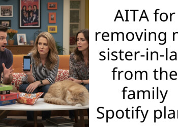 AITA for removing my sister-in-law from the family Spotify plan?