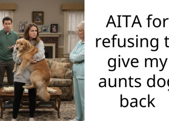 AITA for refusing to give my aunts dog back