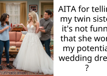 AITA for telling my twin sister it’s not funny that she wore my potential wedding dress ?