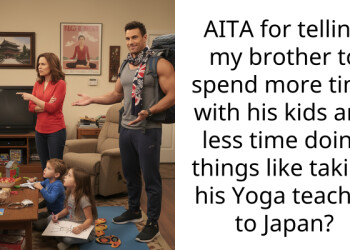AITA for telling my brother to spend more time with his kids and less time doing things like taking his Yoga teacher to Japan?