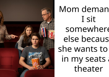 Mom demands I sit somewhere else because she wants to sit in my seats at theater