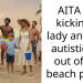 AITA for kicking a lady and her autistic kid out of my beach party?