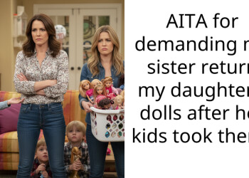 AITA for demanding my sister return my daughter’s dolls after her kids took them?
