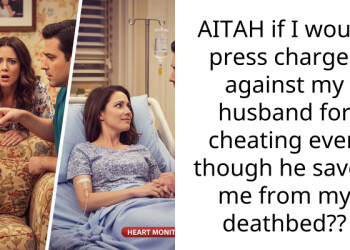 AITAH if I would press charges against my husband for cheating even though he saved me from my deathbed??