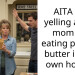 AITA for yelling at my mom for eating peanut b**ter in her own house?