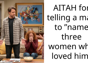AITAH for telling a man to ”name three women who loved him“
