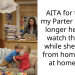 AITA for telling my Parter I will no longer help her watch the kids while she works from home. (stay at home dad)