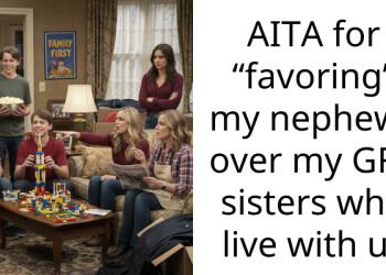 AITA for “favoring” my nephews over my GF’s sisters who live with us
