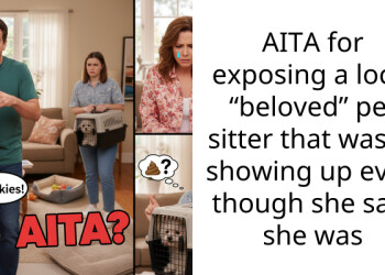 AITA for exposing a local “beloved” pet sitter that wasn’t showing up even though she said she was