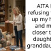AITA For refusing to give up my home and move closer to my daughter & granddaughter?