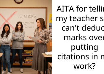 AITA for telling my teacher she can’t deduct marks over putting citations in my work?